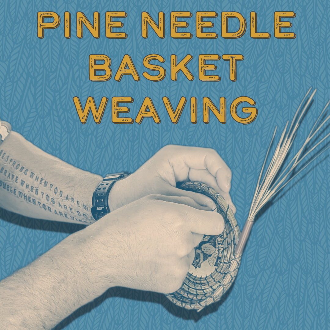 Pine Needle Basket Making | Barbara Snarr | June 21st