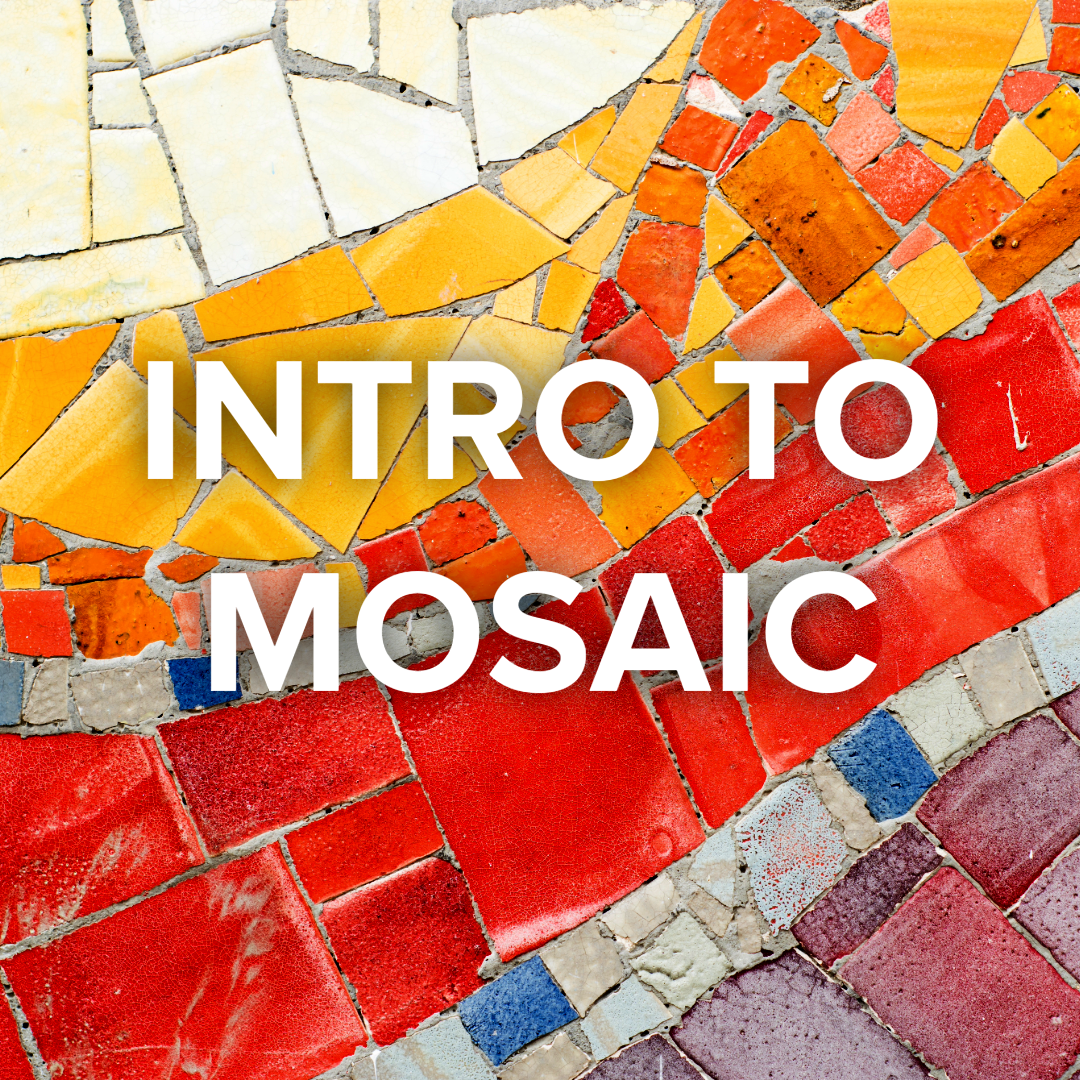 Intro to Mosaic | Kelli | November 2nd - 23rd