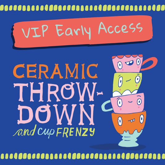 2026 Ceramic Throwdown and Cup Frenzy | VIP Early Access | April 10th