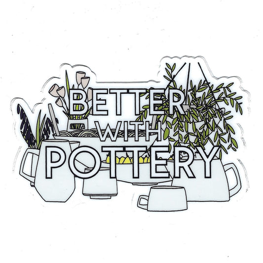 Maya Rumsey - Better With Pottery Sticker