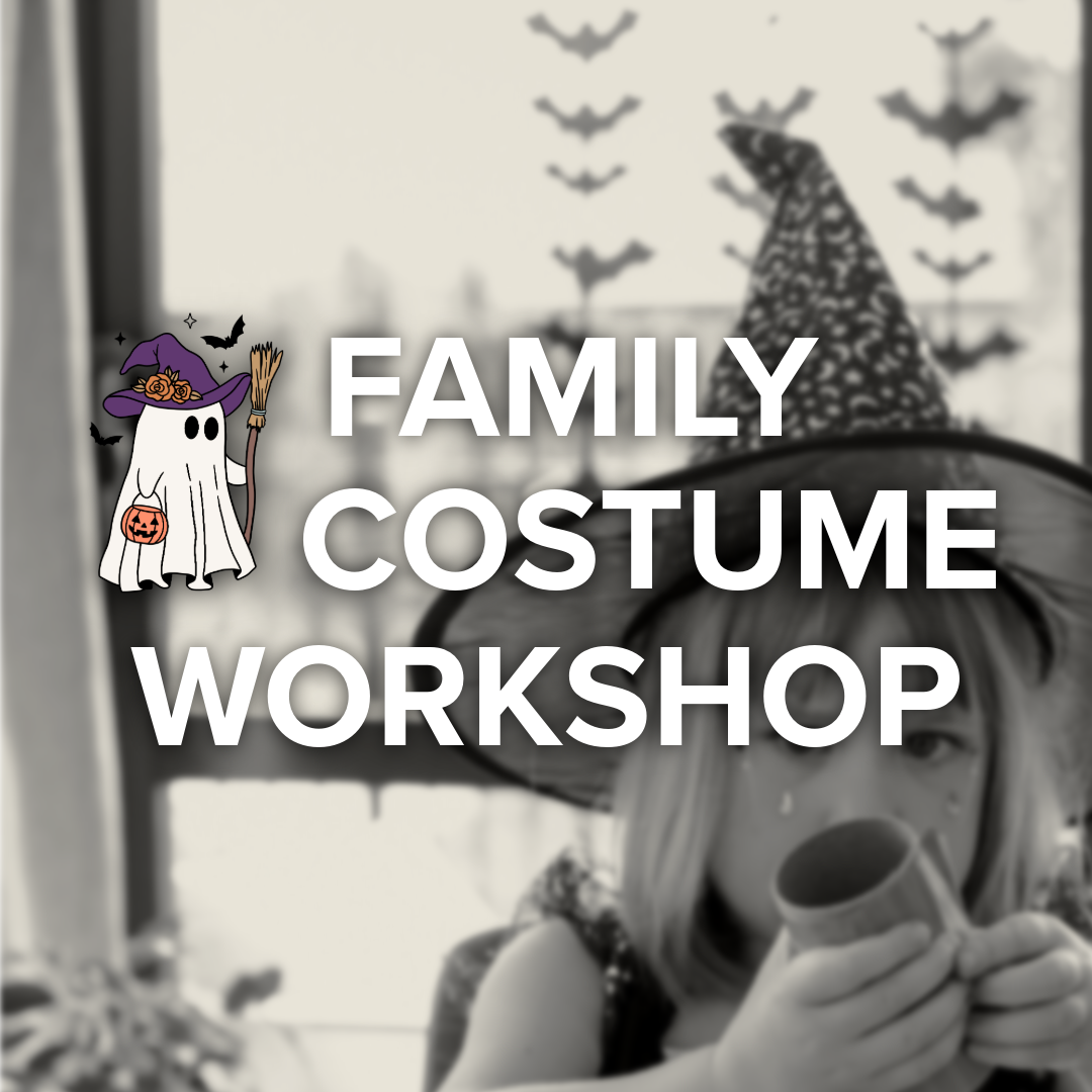 Family Costume Workshop | All Ages | Kelli | October 29th