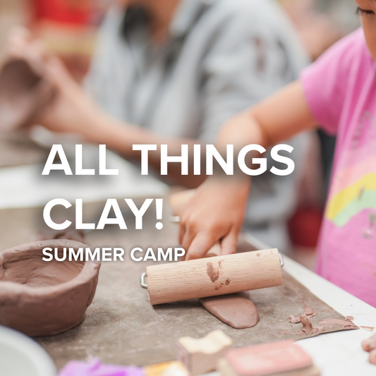 All Things Clay! | Summer Camp | Ages 10-15 | July 20th-23rd