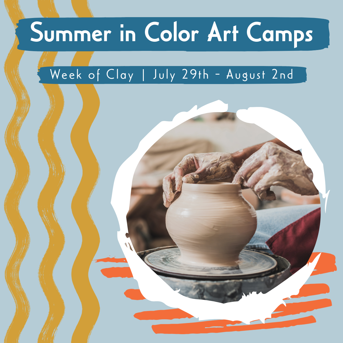 Week of Clay | Summer Camp | Ages 13 - 15 | July 29th - Aug. 1st