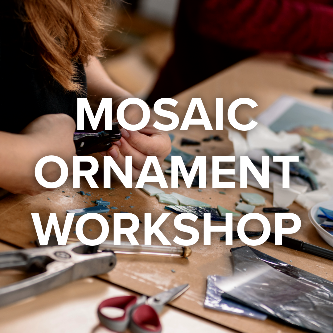 Mosaic Ornament Workshop | Kelli | December 7th