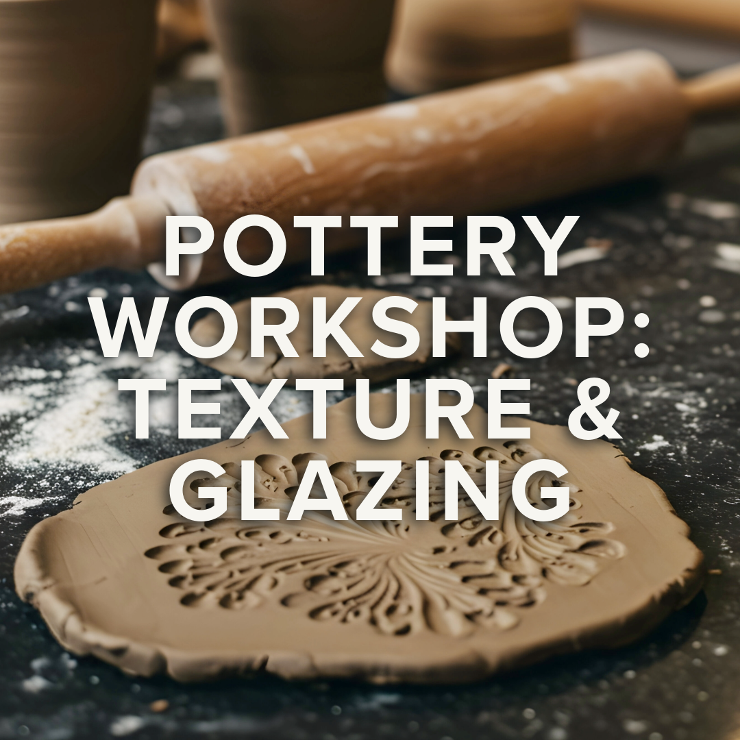 Texture and Glazing Pottery Workshop | Kelli | February 26th & March 5th