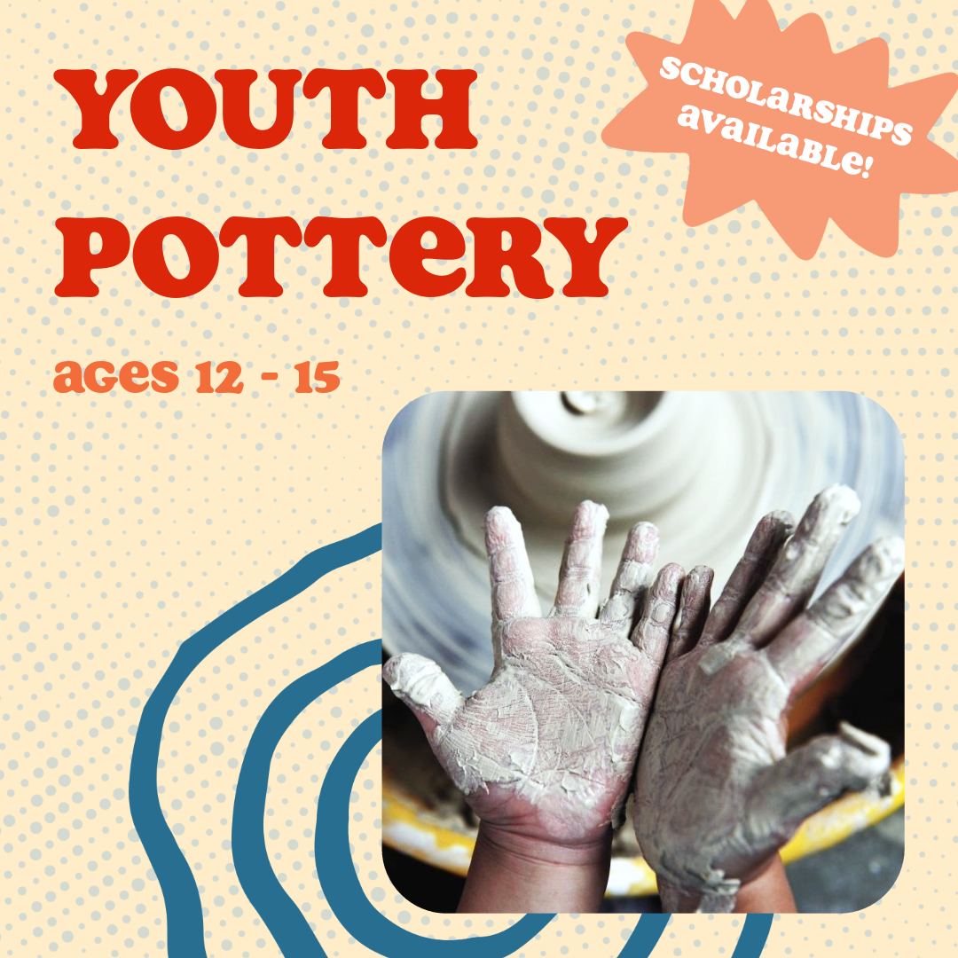 Youth Pottery Ages 12 - 15 | Katie | March 9th - March 30th